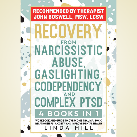 Recovery from Narcissistic Abuse, Gaslighting, Codependency and Complex PTSD (4 Books in 1): Workbook and Guide to Overcome Trauma, Toxic ... and Recover from Unhealthy Relationships)