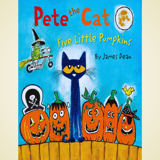 Pete the Cat: Five Little Pumpkins by James Dean