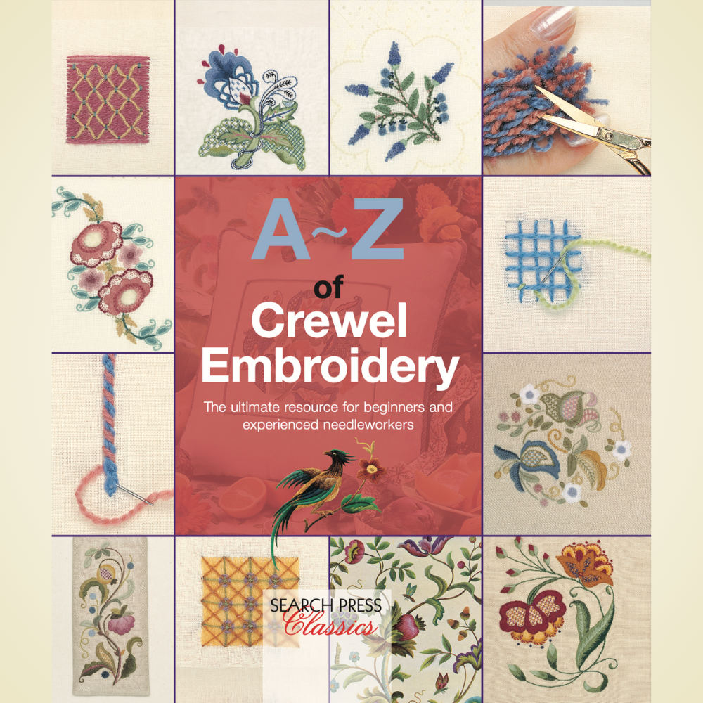 A-Z of Embroidery Stitches: A Complete Manual for the Beginner Through ...