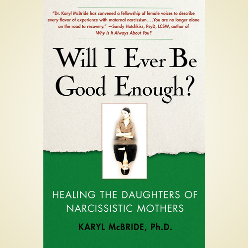 Will I Ever Be Good Enough? Healing the Daughters of Narcissistic Mothers