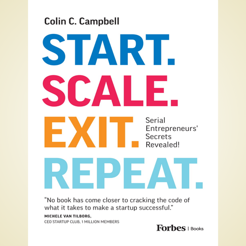 Start. Scale. Exit. Repeat. by Colin C. Campbell