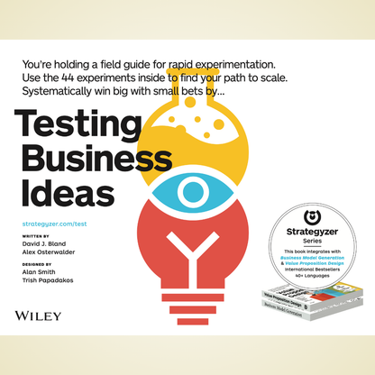 Testing Business Ideas: A Field Guide for Rapid Experimentation by David J. Bland