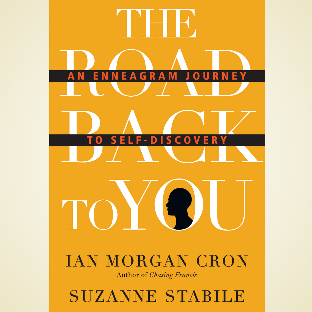 The Road Back to You: An Enneagram Journey to Self-Discovery by Ian Morgan Cron and Suzanne Stabile