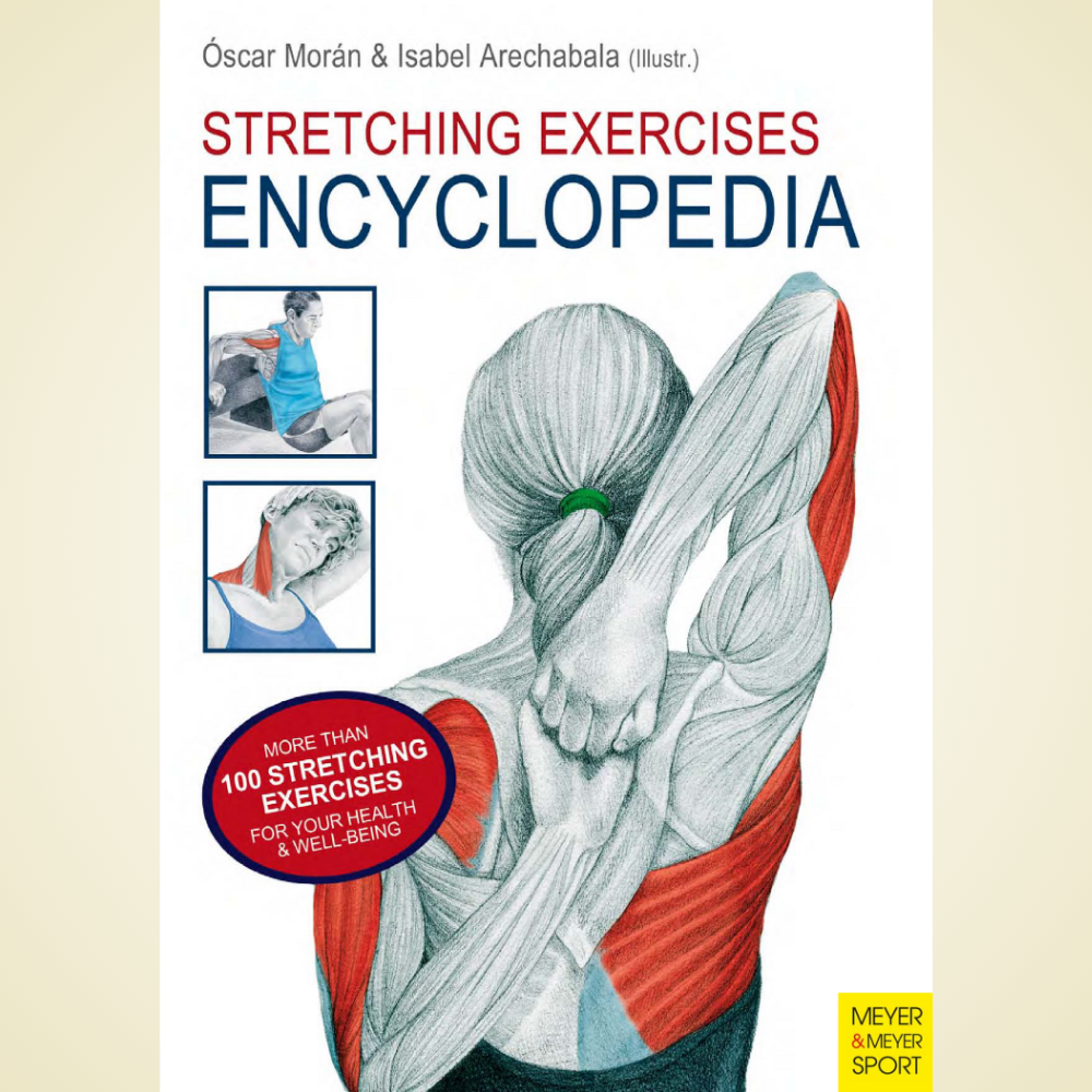 Stretching Exercises Encyclopedia by Oscar Moran & Isabel Arechabala